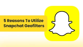 Reasons To Utilize Snapchat Geofilters
